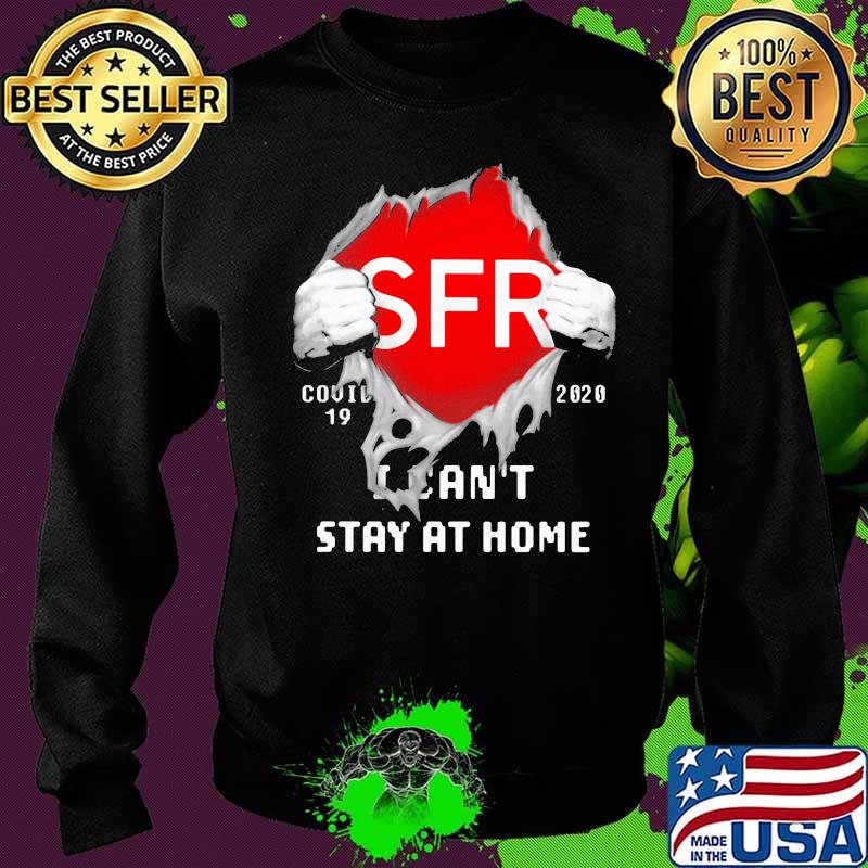 Blood insides sfr covid-19 2020 i can't stay at home s Sweater Blood insides sfr covid-19 2020 i can't stay at home s Sweater