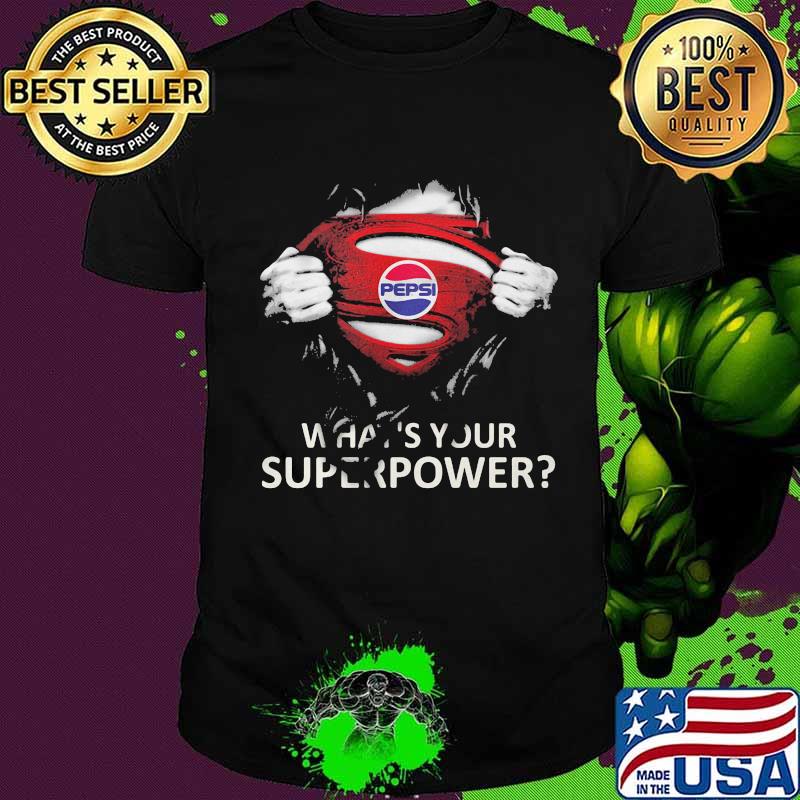 Blood insides superman pepsi logo what's your superpower shirt
