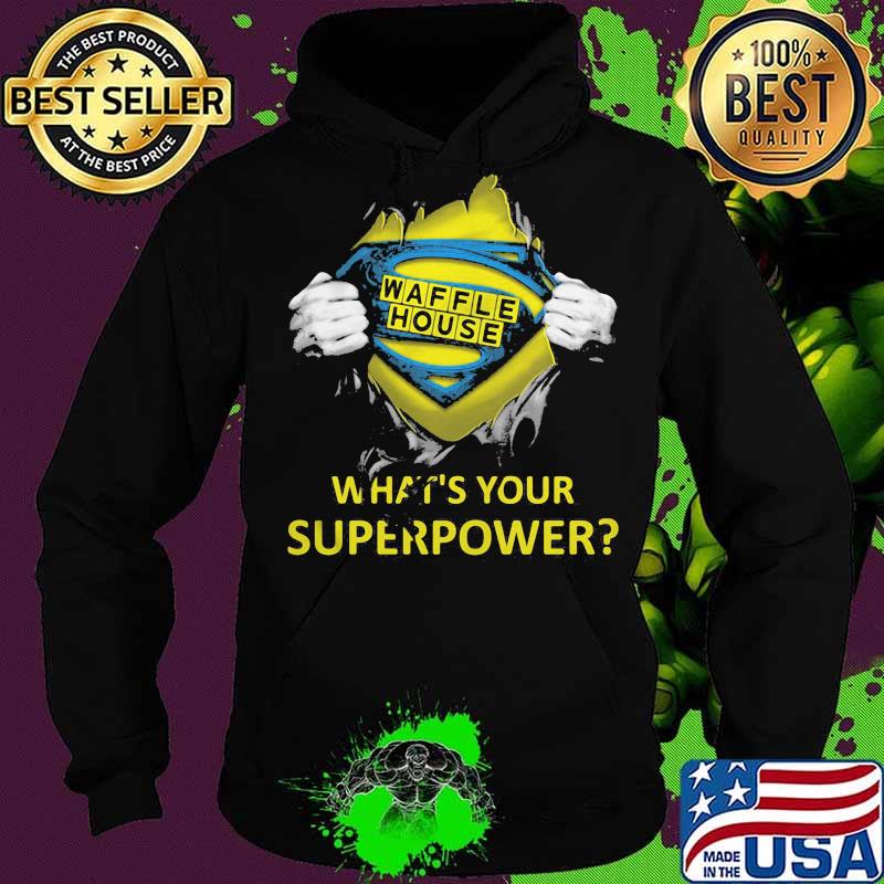 Blood insides superman waffle house what's your superpower s Hoodie Blood insides superman waffle house what's your superpower s Hoodie
