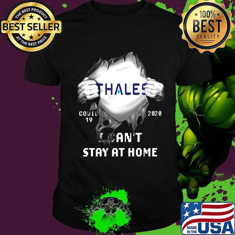 Blood insides thales covid-19 2020 i can't stay at home shirt