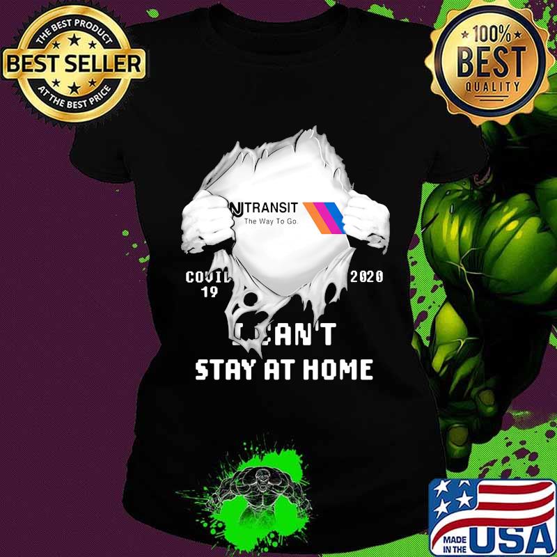Blood insides transit the way to go covid-19 2020 i can't stay at home s Ladies tee Blood insides transit the way to go covid-19 2020 i can't stay at home s Ladies tee