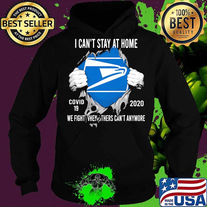 Blood insides united states postal service i can't stay at home covid-19 2020 we fight when others can't anymore s Hoodie Blood insides united states postal service i can't stay at home covid-19 2020 we fight when others can't anymore s Hoodie