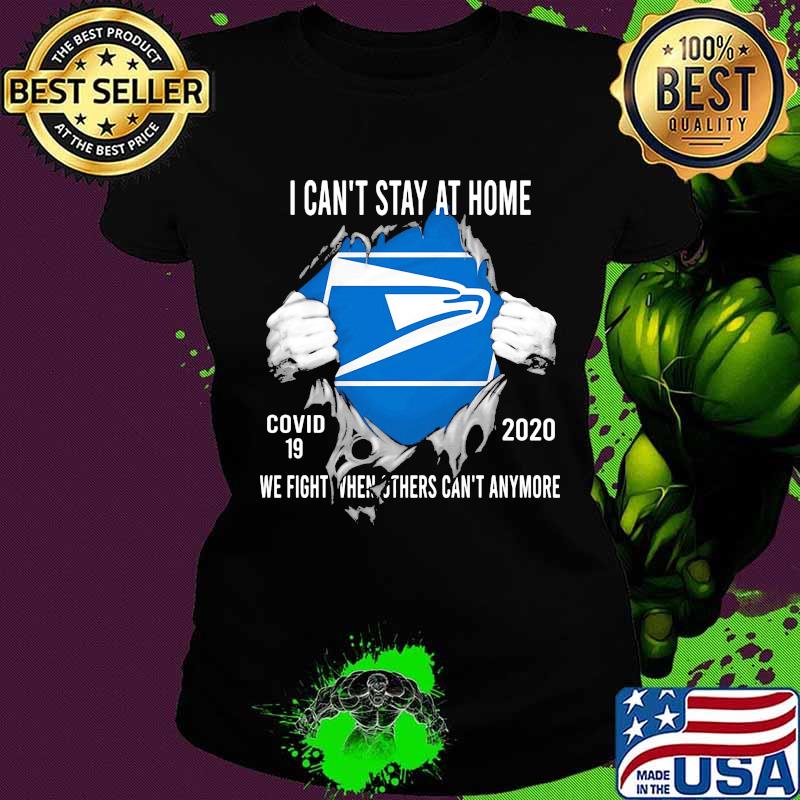 Blood insides united states postal service i can't stay at home covid-19 2020 we fight when others can't anymore s Ladies tee Blood insides united states postal service i can't stay at home covid-19 2020 we fight when others can't anymore s Ladies tee