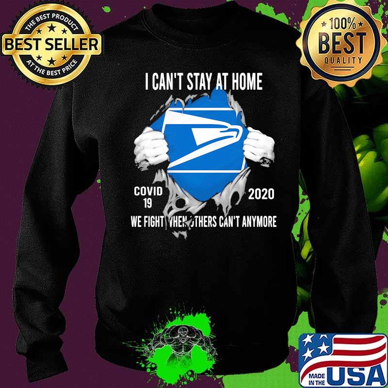 Blood insides united states postal service i can't stay at home covid-19 2020 we fight when others can't anymore s Sweater Blood insides united states postal service i can't stay at home covid-19 2020 we fight when others can't anymore s Sweater