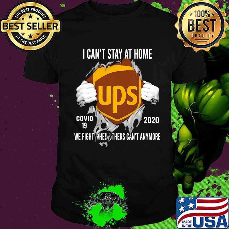 Blood insides ups i can't stay at home covid-19 2020 we fight when others can't anymore shirt Blood insides ups i can't stay at home covid-19 2020 we fight when others can't anymore shirt
