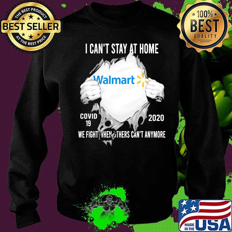 Blood insides walmart i can't stay at home covid-19 2020 we fight when others can't anymore s Sweater Blood insides walmart i can't stay at home covid-19 2020 we fight when others can't anymore s Sweater