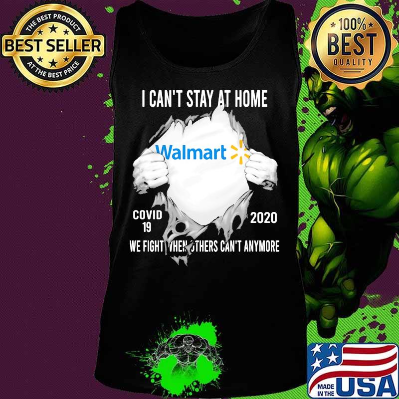 Blood insides walmart i can't stay at home covid-19 2020 we fight when others can't anymore s Tank top Blood insides walmart i can't stay at home covid-19 2020 we fight when others can't anymore s Tank top