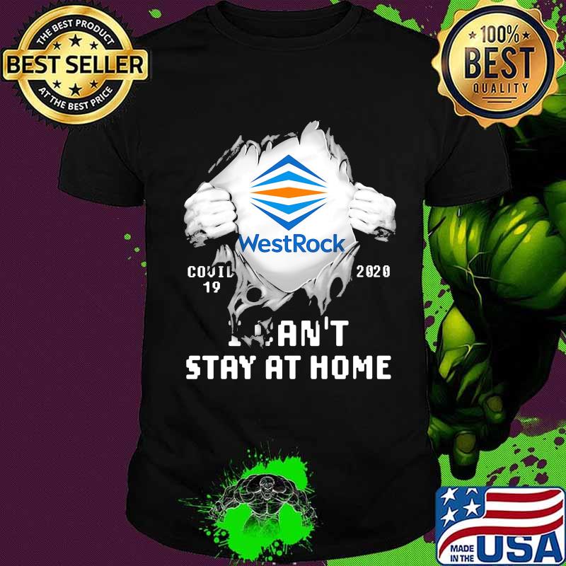 Blood insides westrock covid-19 2020 i can't stay at home shirt Blood insides westrock covid-19 2020 i can't stay at home shirt
