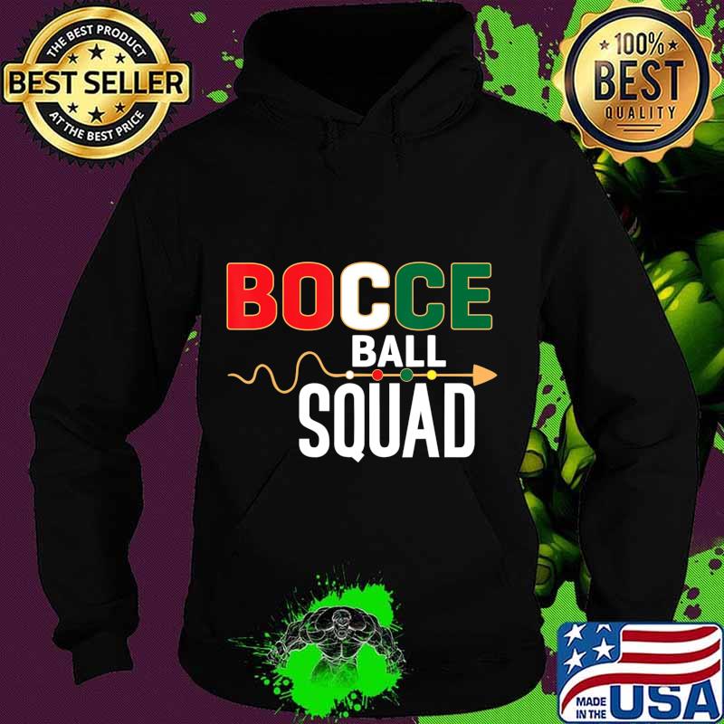 Bocce ball squad Outdoor Family Bocce Game lovers gift T-Shirt Hoodie Bocce ball squad Outdoor Family Bocce Game lovers gift T-Shirt Hoodie