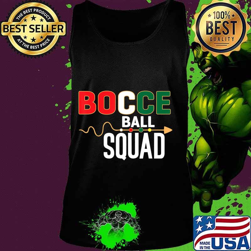 Bocce ball squad Outdoor Family Bocce Game lovers gift T-Shirt Tank top Bocce ball squad Outdoor Family Bocce Game lovers gift T-Shirt Tank top
