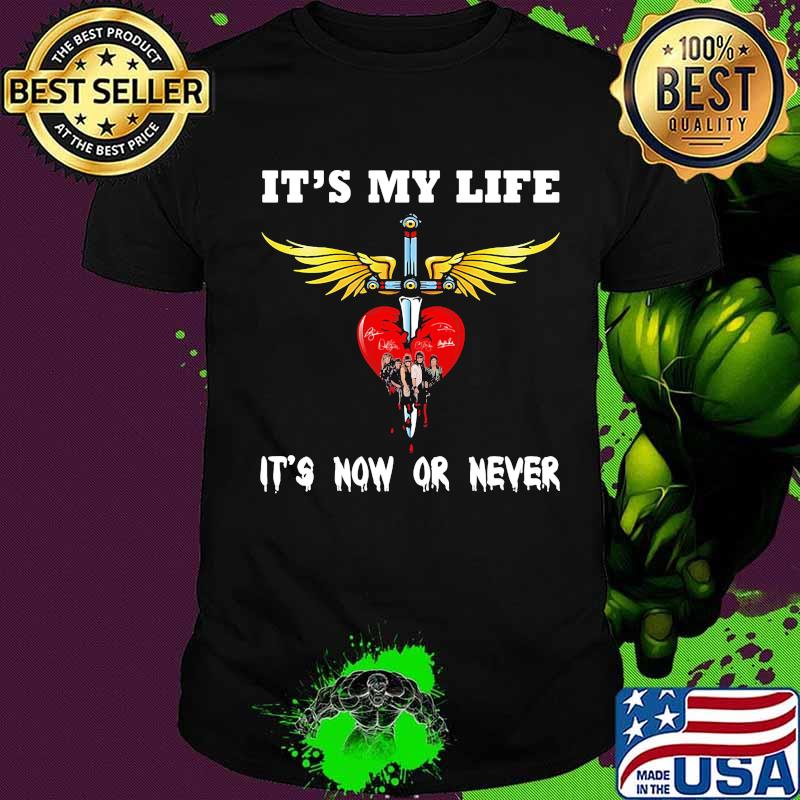 Bon jovi it's my life it's now or never shirt