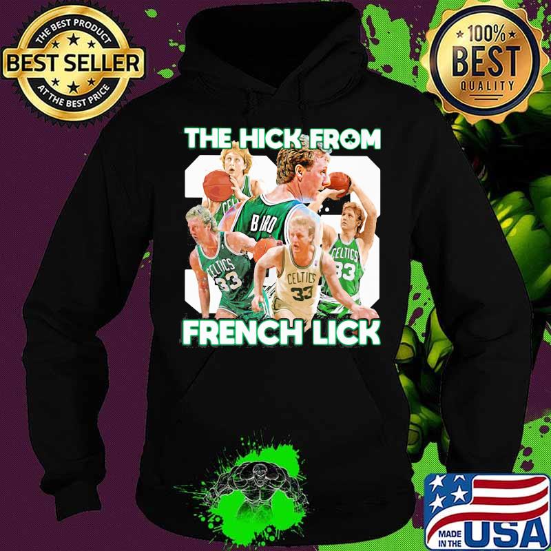 Boston celtics the hick from french lick s Hoodie Boston celtics the hick from french lick s Hoodie