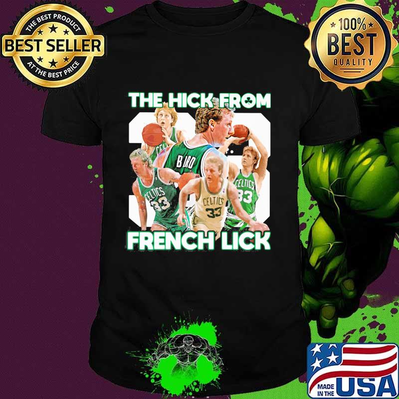 Boston celtics the hick from french lick shirt