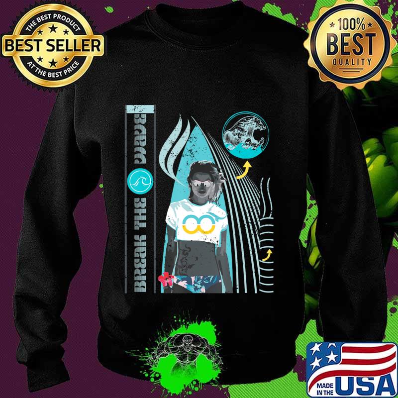 Break the wave Surf Custom Graphic men summer tops for women T-Shirt Sweater Break the wave Surf Custom Graphic men summer tops for women T-Shirt Sweater