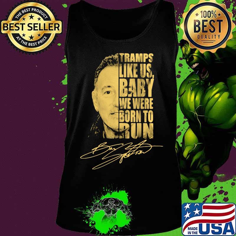 Bruce springsteen tramps like us baby we were born to run signature s Tank top Bruce springsteen tramps like us baby we were born to run signature s Tank top
