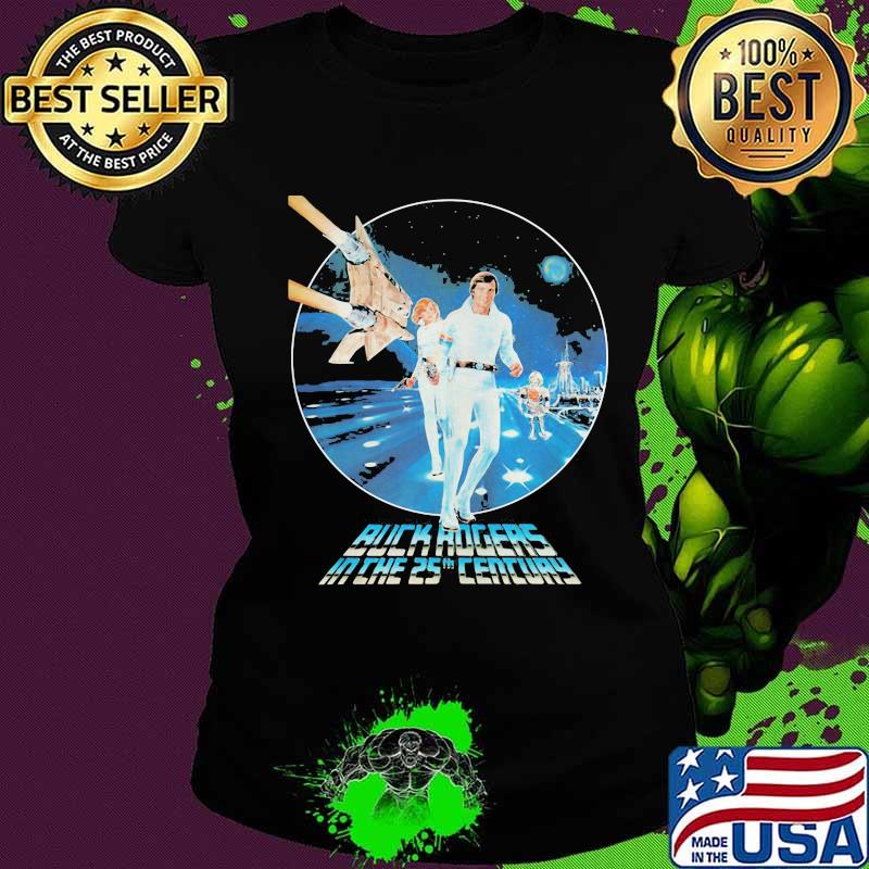 Buck rogers in the 25th movie s Ladies tee Buck rogers in the 25th movie s Ladies tee