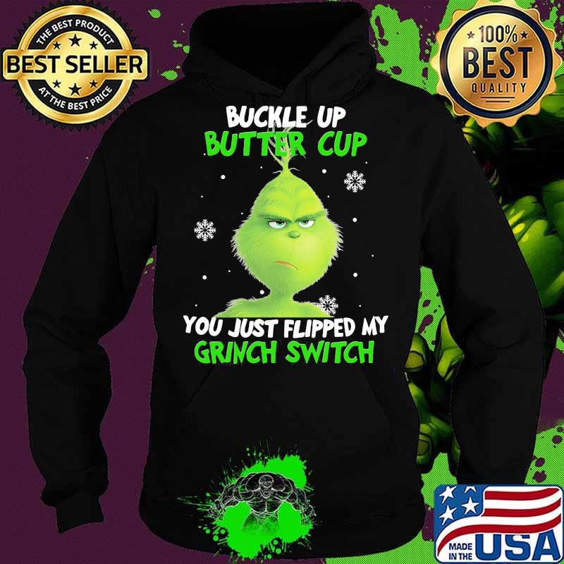 Buckle up buttercup you just flipped my grinch switch s Hoodie Buckle up buttercup you just flipped my grinch switch s Hoodie