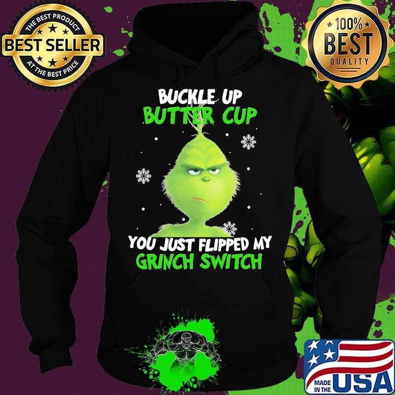 Buckle up buttercup you just flipped my grinch switch s Hoodie Buckle up buttercup you just flipped my grinch switch s Hoodie