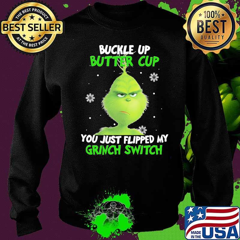 Buckle up buttercup you just flipped my grinch switch s Sweater Buckle up buttercup you just flipped my grinch switch s Sweater