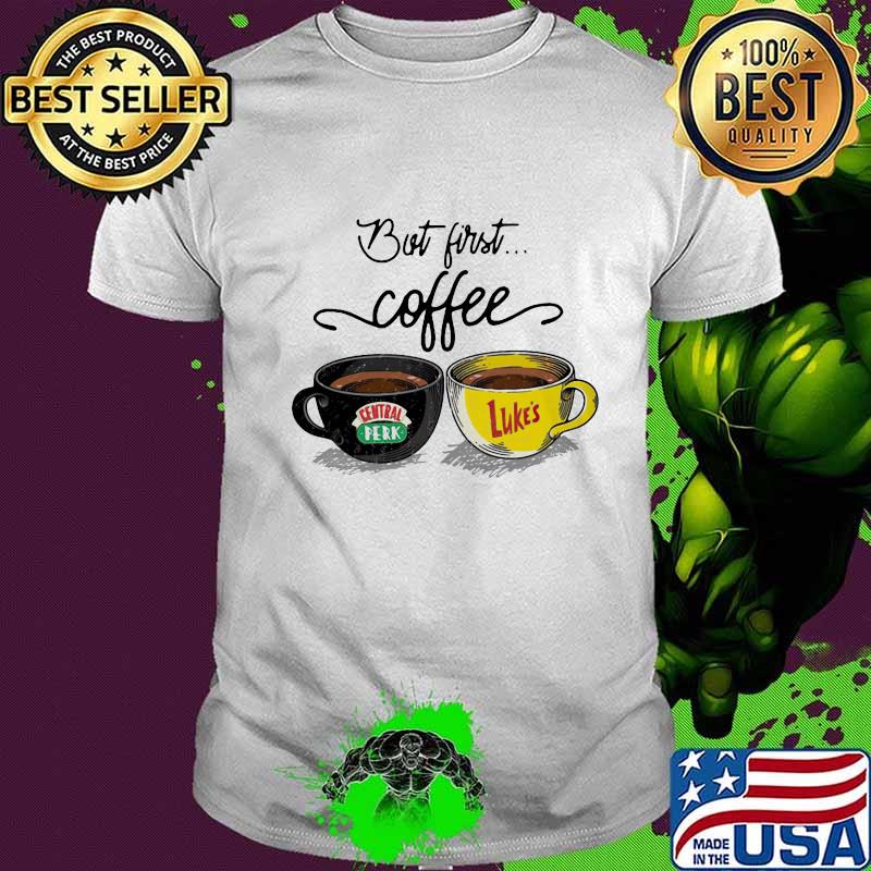 But first coffee central perk and luke’s shirt