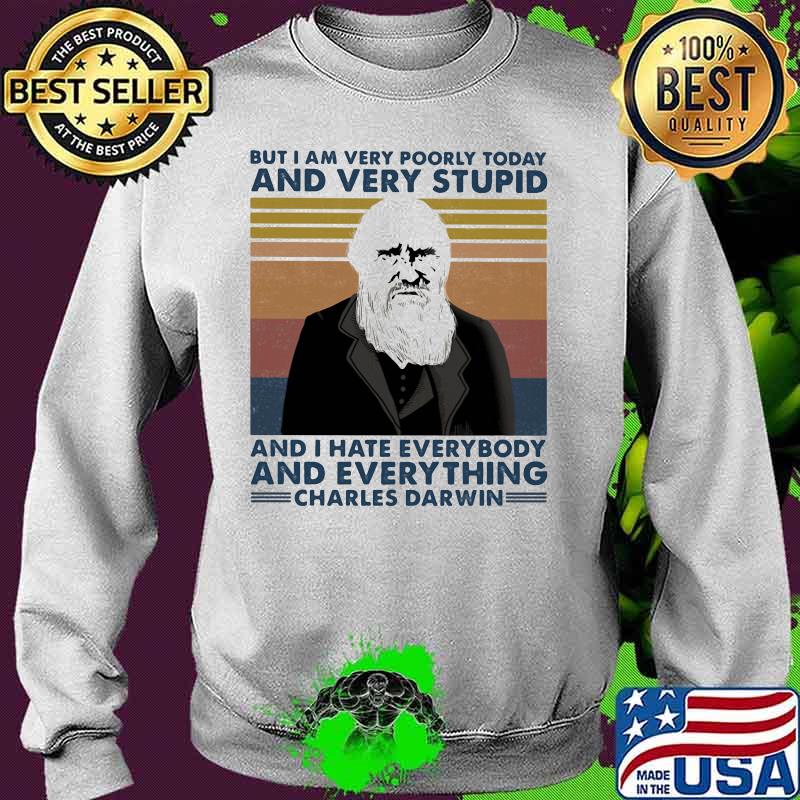 But i am very poorly today and very stupid and i hate everybody and everything charles darwin vintage retro s Sweater But i am very poorly today and very stupid and i hate everybody and everything charles darwin vintage retro s Sweater