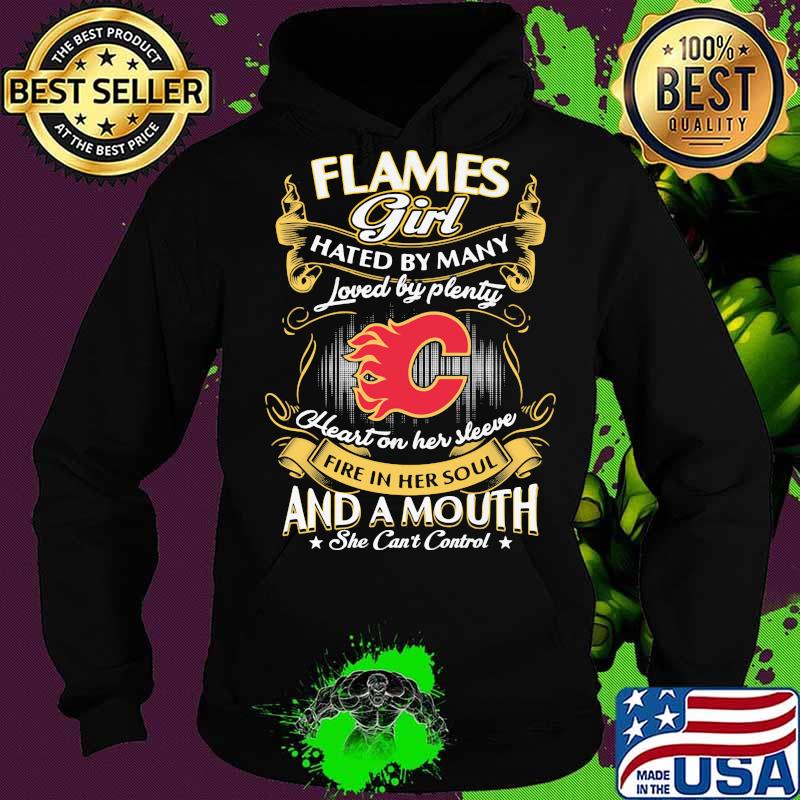 Calgary flames girl hated by many loved by plenty heart on her sleeve fire in her soul and a mouth she can't control stars s Hoodie Calgary flames girl hated by many loved by plenty heart on her sleeve fire in her soul and a mouth she can't control stars s Hoodie