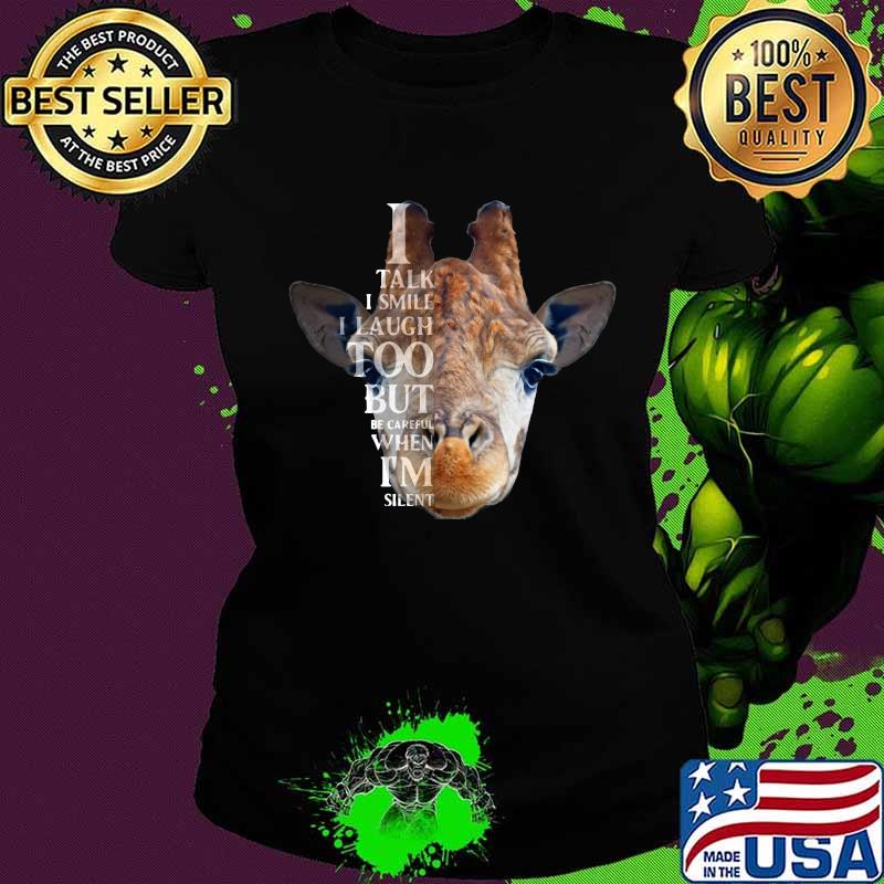 Camel i talk i smile i laugh too but be careful when i'm silent s Ladies tee Camel i talk i smile i laugh too but be careful when i'm silent s Ladies tee