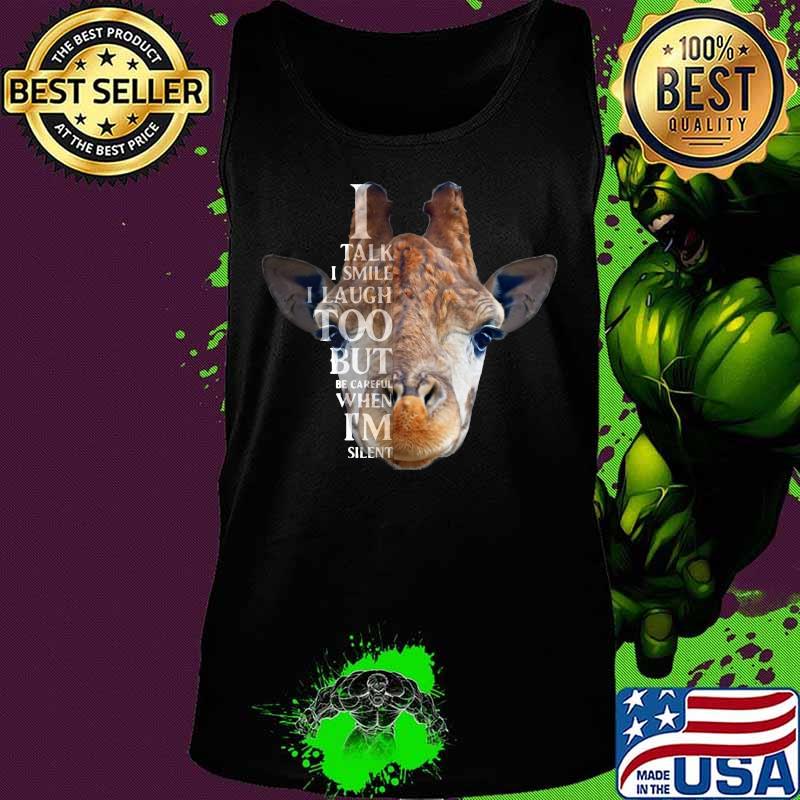 Camel i talk i smile i laugh too but be careful when i'm silent s Tank top Camel i talk i smile i laugh too but be careful when i'm silent s Tank top
