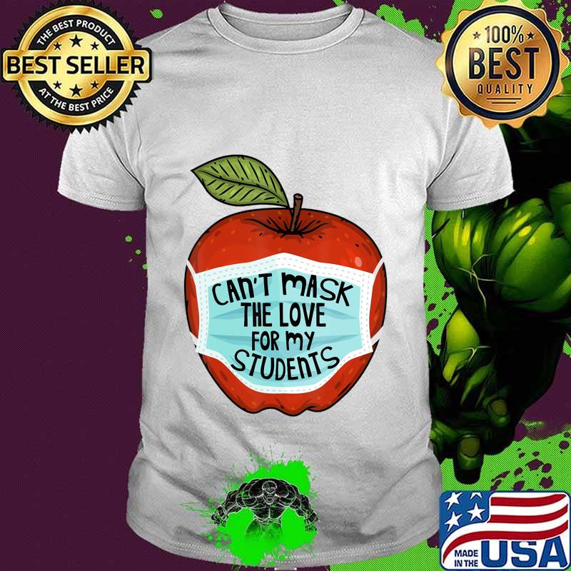 Can't Mask My Love Of Teaching Back To School Teacher gift T-Shirt