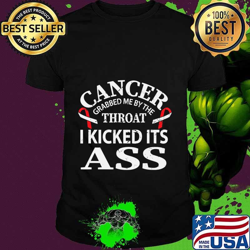 Cancer Awareness Survivor Grabbed Me By The Throat Gift T-Shirt