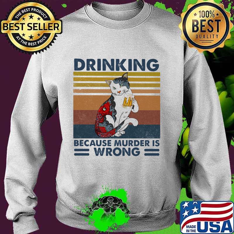 Cat drinking beer because murder is wrong vintage retro s Sweater Cat drinking beer because murder is wrong vintage retro s Sweater