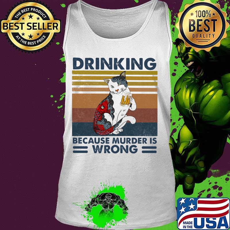 Cat drinking beer because murder is wrong vintage retro s Tank top Cat drinking beer because murder is wrong vintage retro s Tank top
