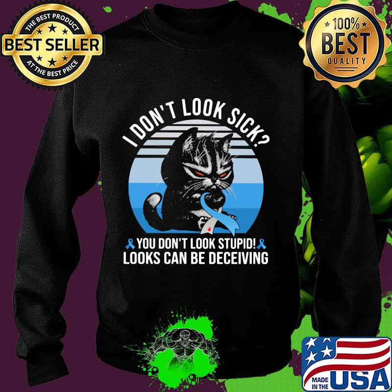 Cat i don't sick you don't stupid looks can be deceiving cancer awareness vintage retro s Sweater Cat i don't sick you don't stupid looks can be deceiving cancer awareness vintage retro s Sweater