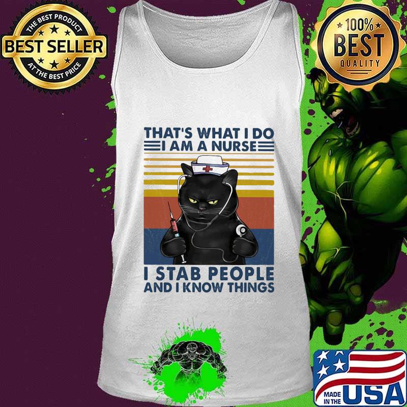 Cat that's what i do i am a nurse i stab people and i know things vintage retro s Tank top Cat that's what i do i am a nurse i stab people and i know things vintage retro s Tank top