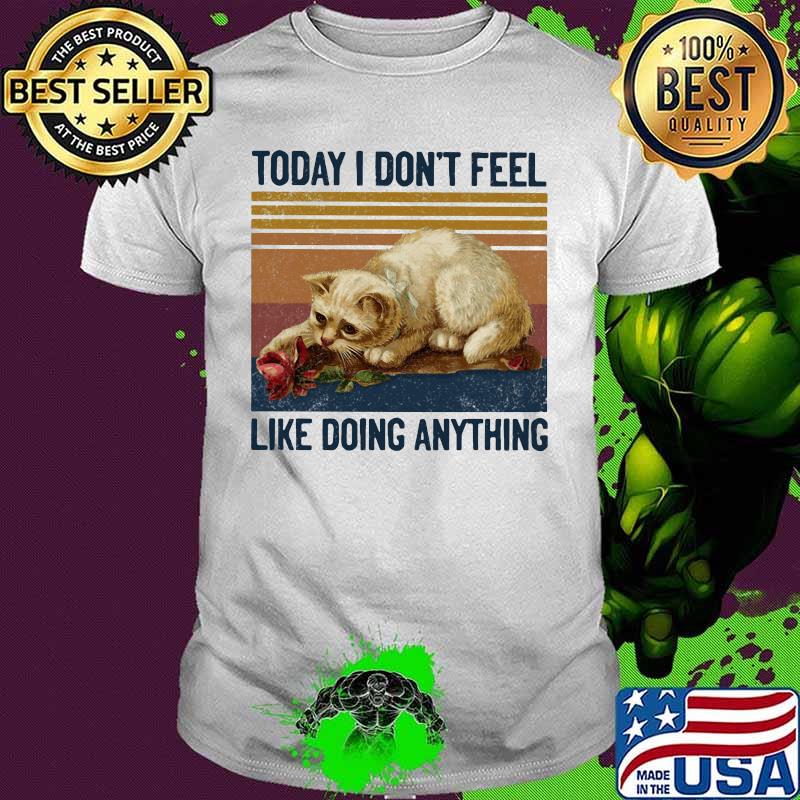 Cat today i don't feel like doing anything vintage retro shirt