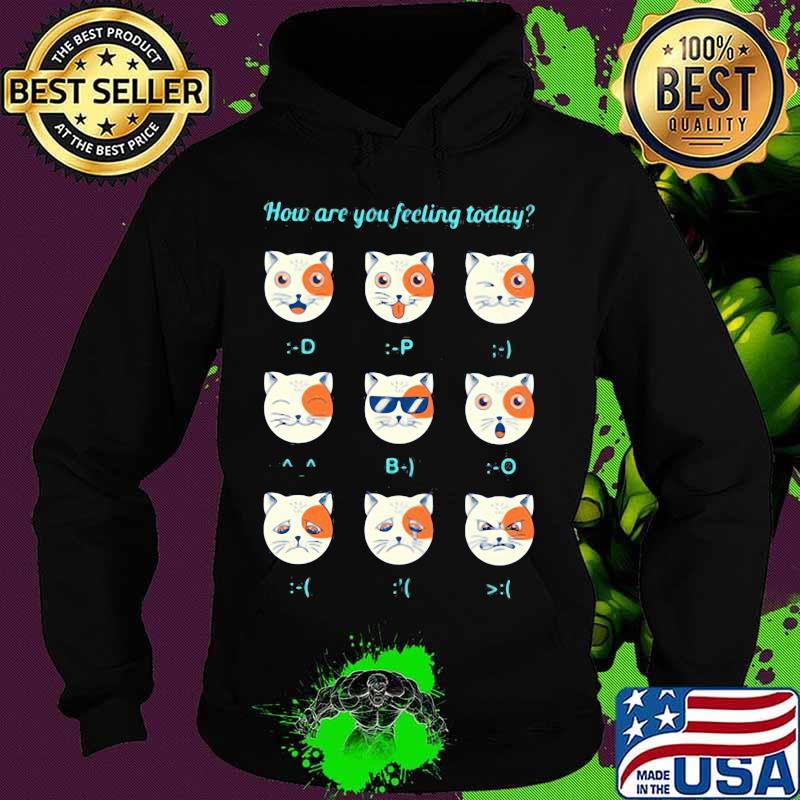 Cats how are you feeling today s Hoodie Cats how are you feeling today s Hoodie