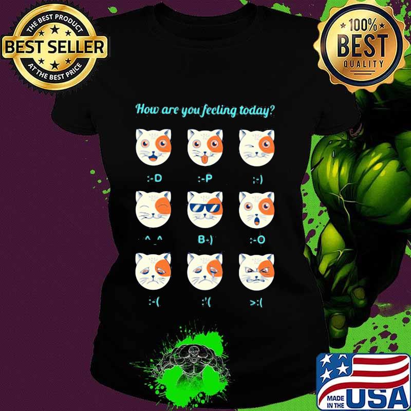 Cats how are you feeling today s Ladies tee Cats how are you feeling today s Ladies tee