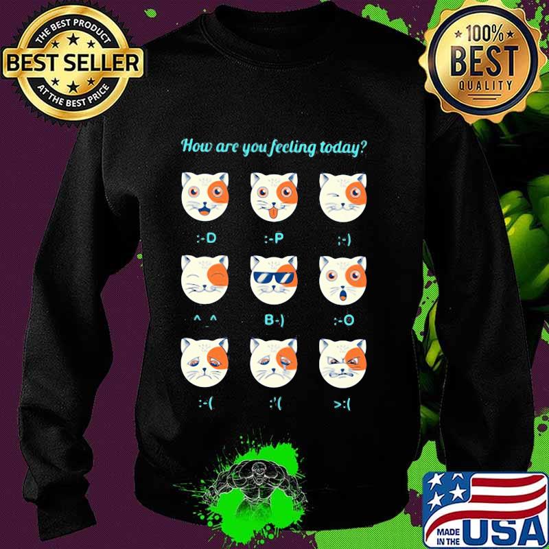 Cats how are you feeling today s Sweater Cats how are you feeling today s Sweater