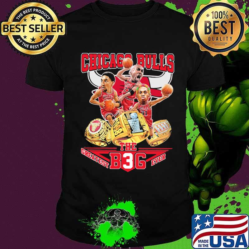 Chicago bulls the greatest b3g ever shirt