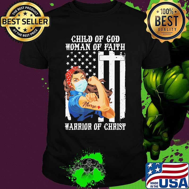 Child of god woman of faith warrior of christ Strong girl mask tattoo nurse American flag shirt