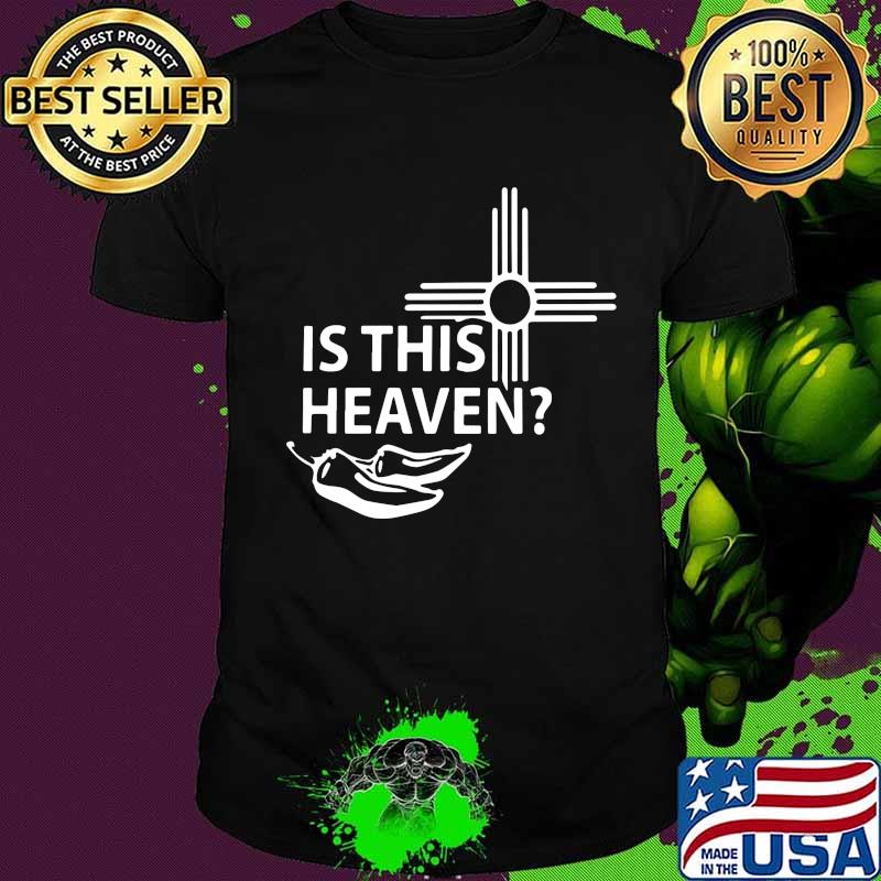 Chilies is this heaven shirt
