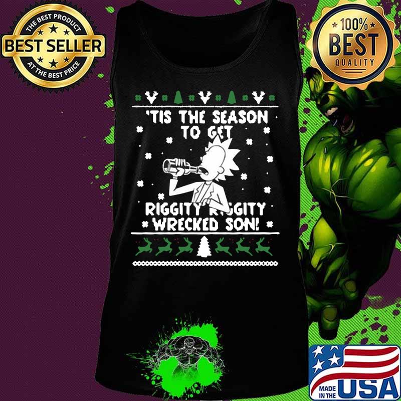 Christ mas rick tis the season to get riggity riggity wrecked son ugly s Tank top Christ mas rick tis the season to get riggity riggity wrecked son ugly s Tank top