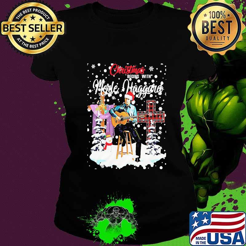 Christmas begins with merle haggard s Ladies tee Christmas begins with merle haggard s Ladies tee