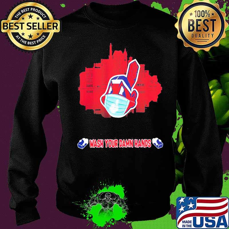 Cleveland indians mask wash your damn hands s Sweater Cleveland indians mask wash your damn hands s Sweater