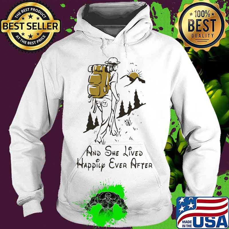 Climb mountain and she lived happily ever after s Hoodie Climb mountain and she lived happily ever after s Hoodie