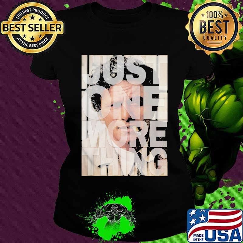 Columbo detective just one more thing s Ladies tee Columbo detective just one more thing s Ladies tee