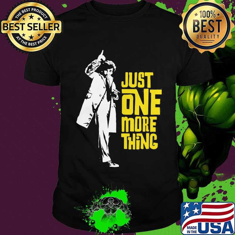Columbo just one more thing shirt