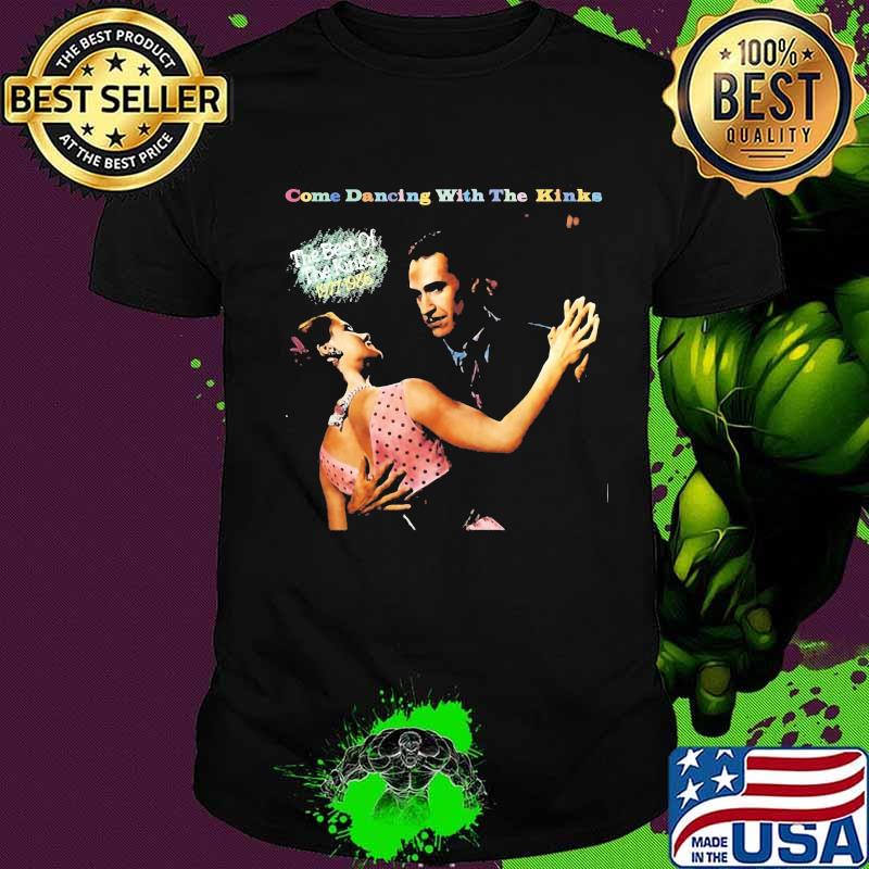 Come dancing with the kinks the best of the kinks 1986 shirt