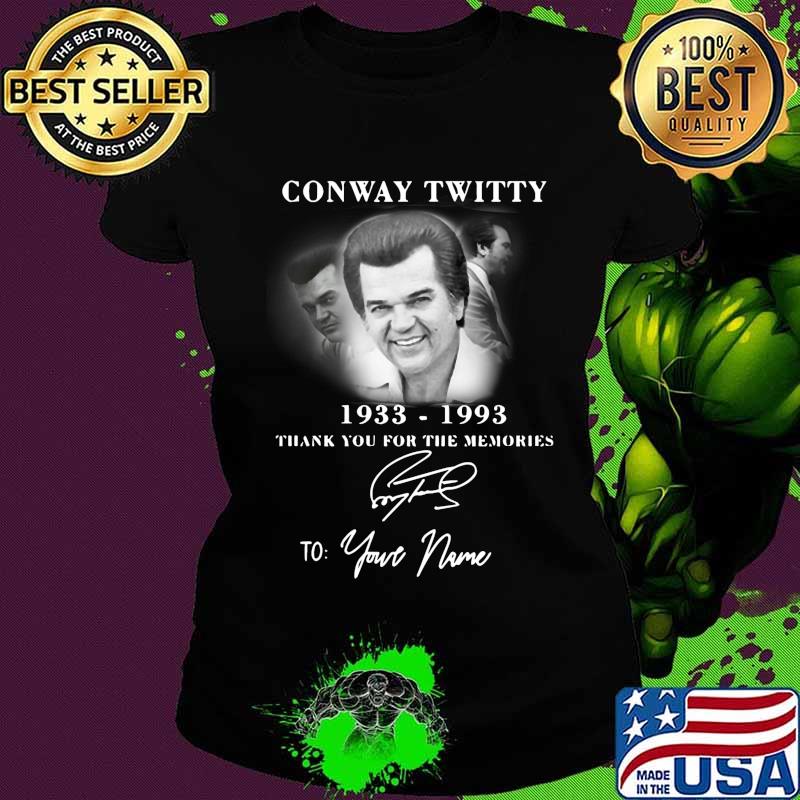 Conway twitty 1933 1993 thank you for the memories to your name signature s Ladies tee Conway twitty 1933 1993 thank you for the memories to your name signature s Ladies tee