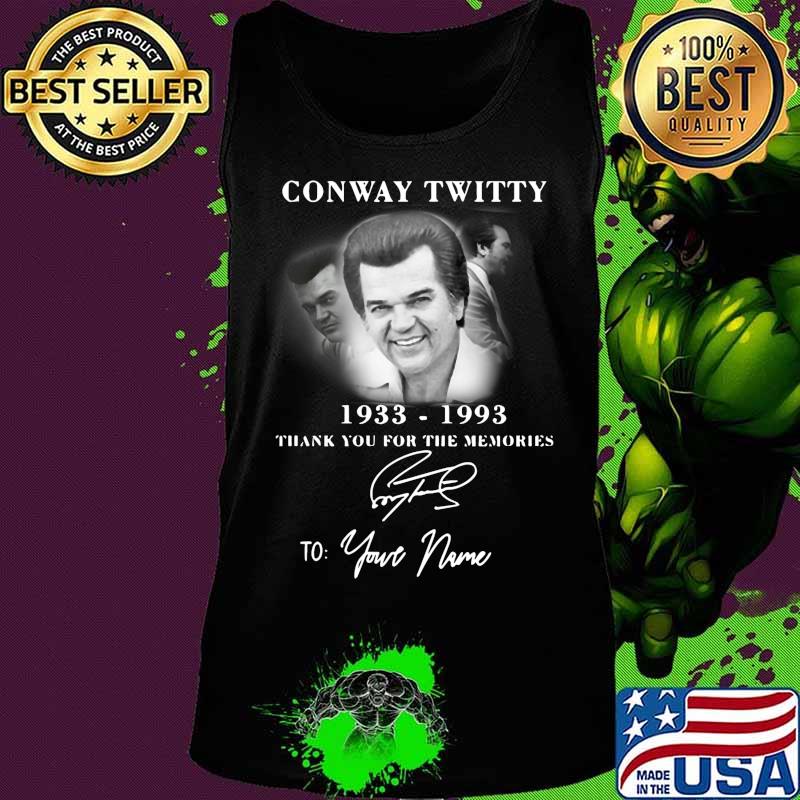 Conway twitty 1933 1993 thank you for the memories to your name signature s Tank top Conway twitty 1933 1993 thank you for the memories to your name signature s Tank top